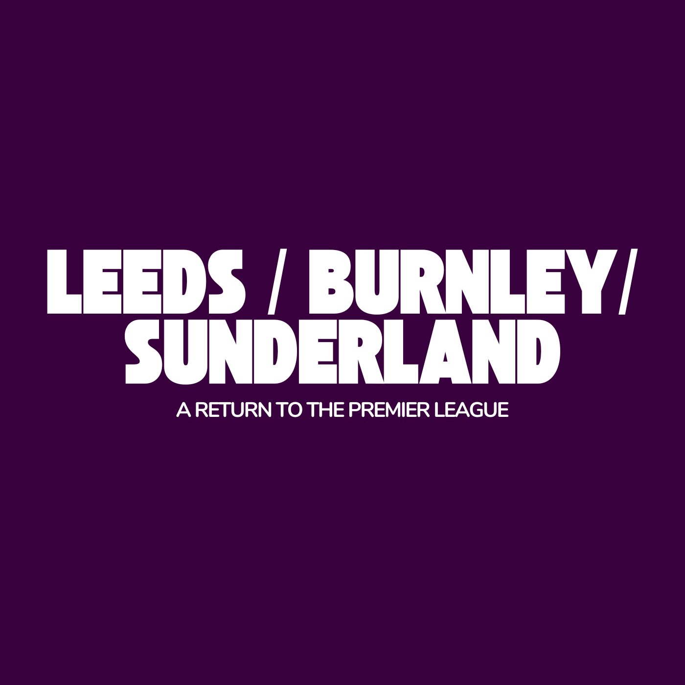 新赛季英超巡礼之升班马：桑德兰开启狂购模式，利兹联、伯恩利稳中有升